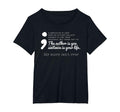 Semicolon Depression Awareness T-Shirt - Casual Everyday Wear Unisex - T-Shirt, Sweatshirt, Hoodie