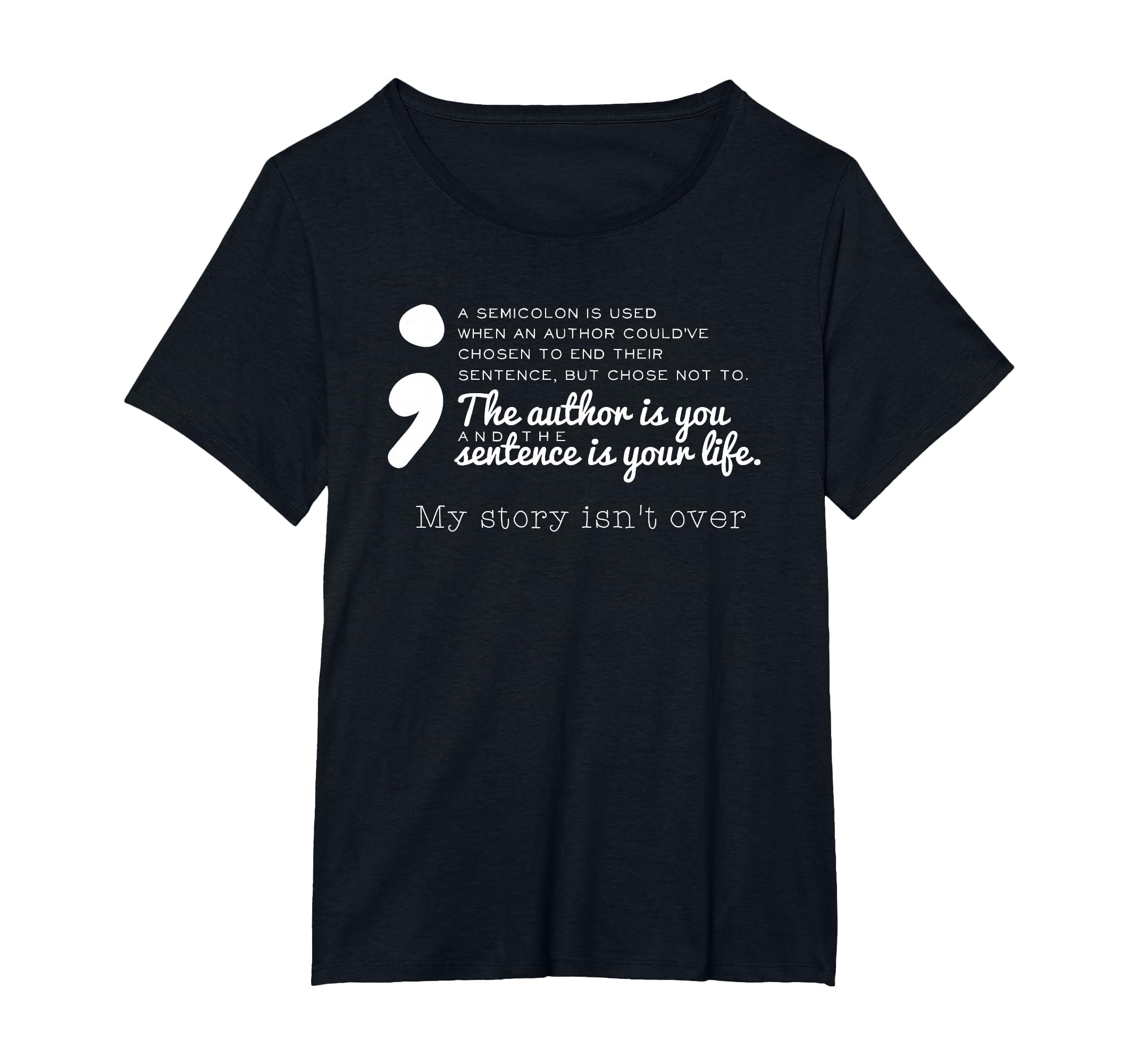 Semicolon Depression Awareness T-Shirt - Casual Everyday Wear Unisex - T-Shirt, Sweatshirt, Hoodie
