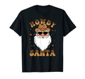 Howdy Santa Western Country Cowboy T-Shirt - Unique Graphic Men Women - T-Shirt, Sweatshirt, Hoodie
