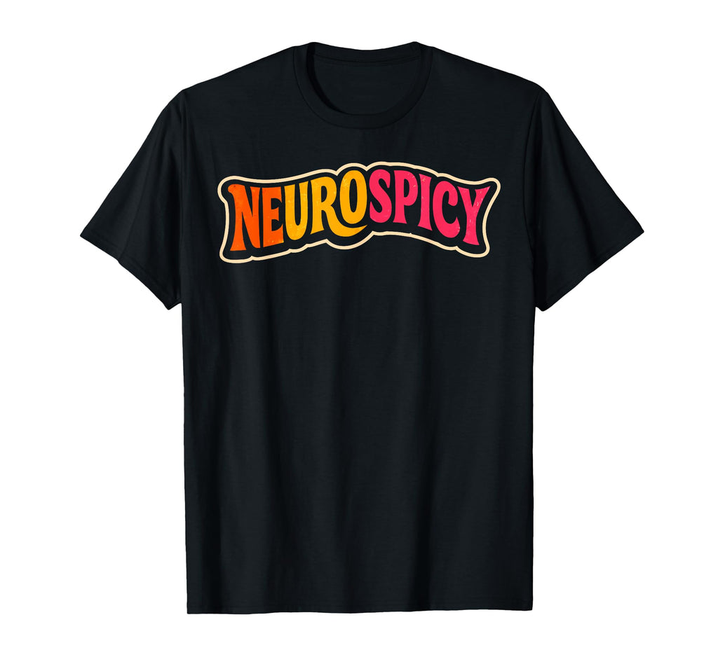 Neurospicy Autism Awareness Neurodivergent T-Shirt - Trendy Graphic Unisex - T-Shirt, Sweatshirt, Hoodie