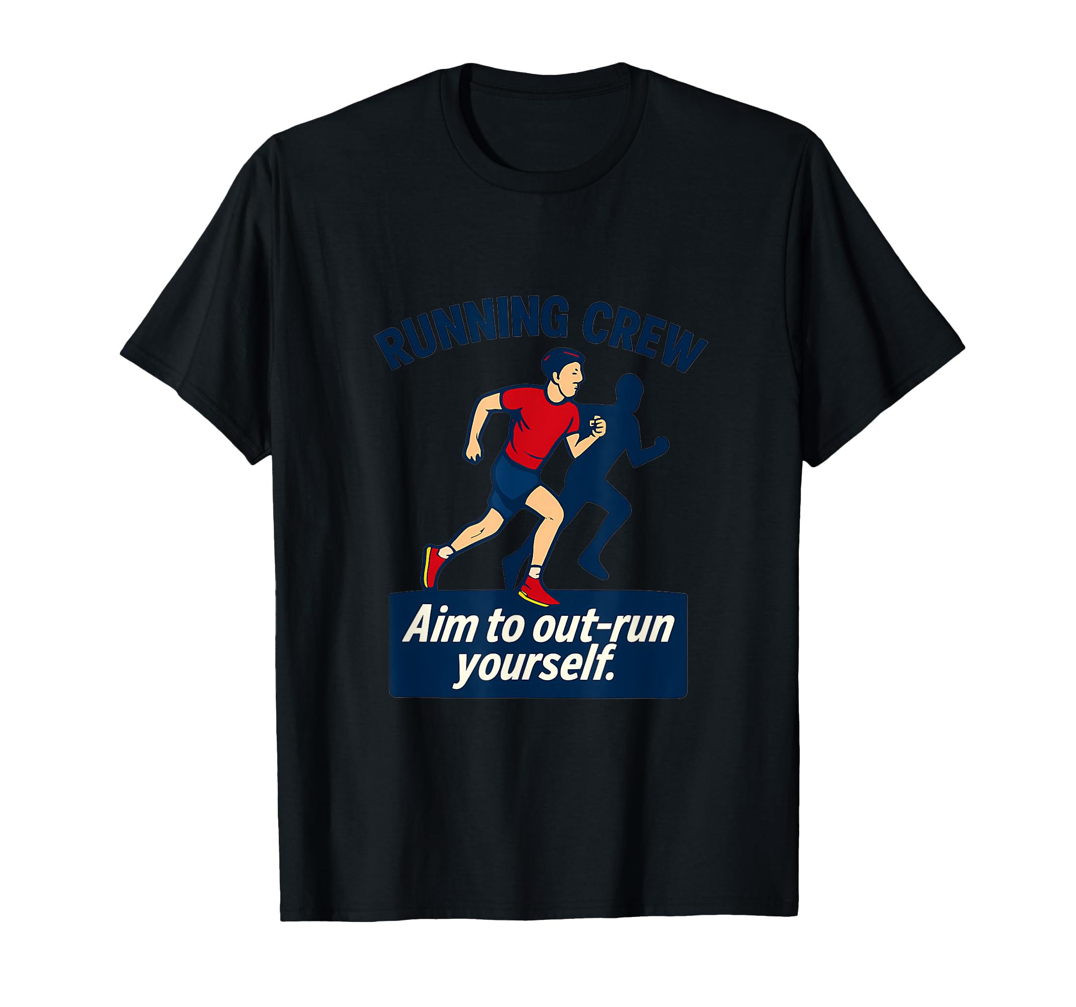 Aim To Out Run Yourself Motivational T-Shirt - Custom Art Print Unisex - T-Shirt, Sweatshirt, Hoodie