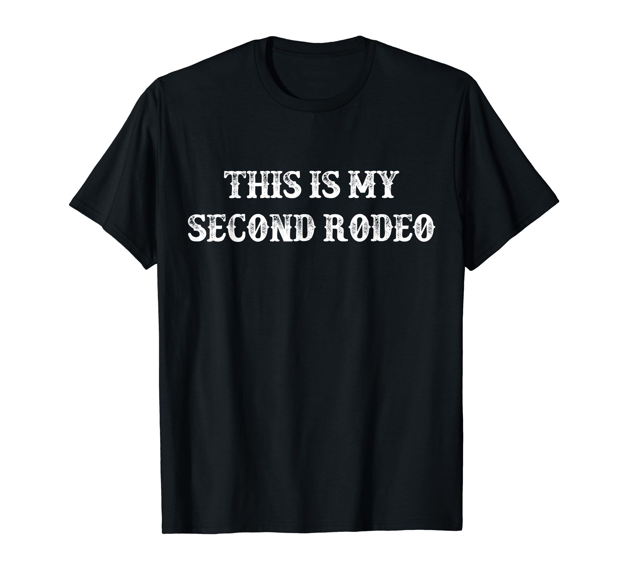 This Is My Second Rodeo Funny Western T-Shirt - Minimalist Print Men Women - T-Shirt, Sweatshirt, Hoodie