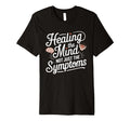 Healing Mind Not Symptoms Psychiatric T-Shirt - Minimalist Print Men Women - T-Shirt, Sweatshirt, Hoodie