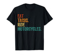 Eat Tacos Ride Motorcycles Funny T-Shirt - Streetwear Style Men Women - T-Shirt, Sweatshirt, Hoodie