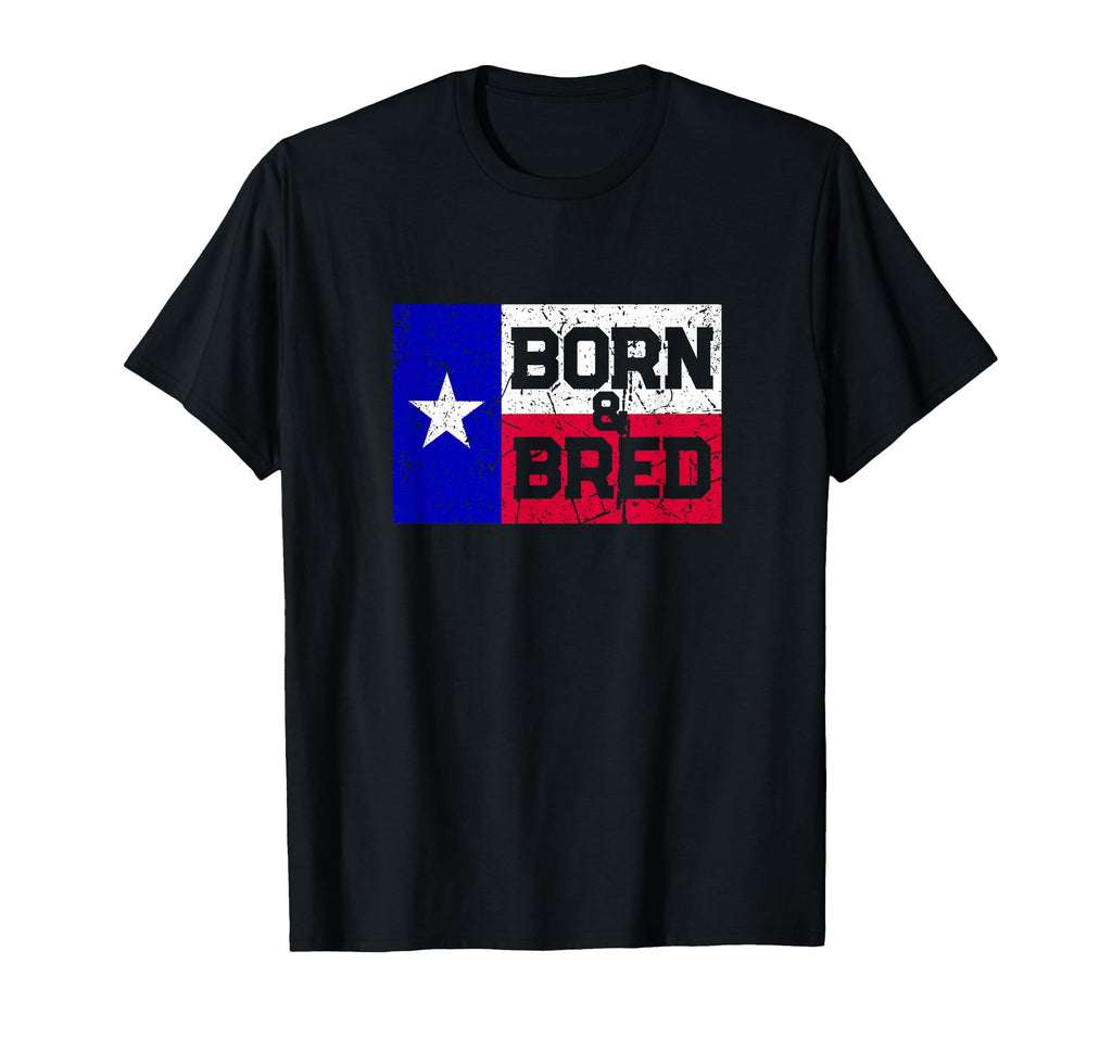 Texas Pride Flag Born And Bred Raised T-Shirt - Streetwear Style Men Women - T-Shirt, Sweatshirt, Hoodie