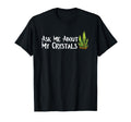 Ask Me About My Crystals Chakra T-Shirt - Casual Everyday Wear Men Women - T-Shirt, Sweatshirt, Hoodie