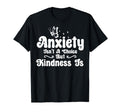 Anxiety Kindness Is Depression T-Shirt - Streetwear Style for Adults - T-Shirt, Sweatshirt, Hoodie