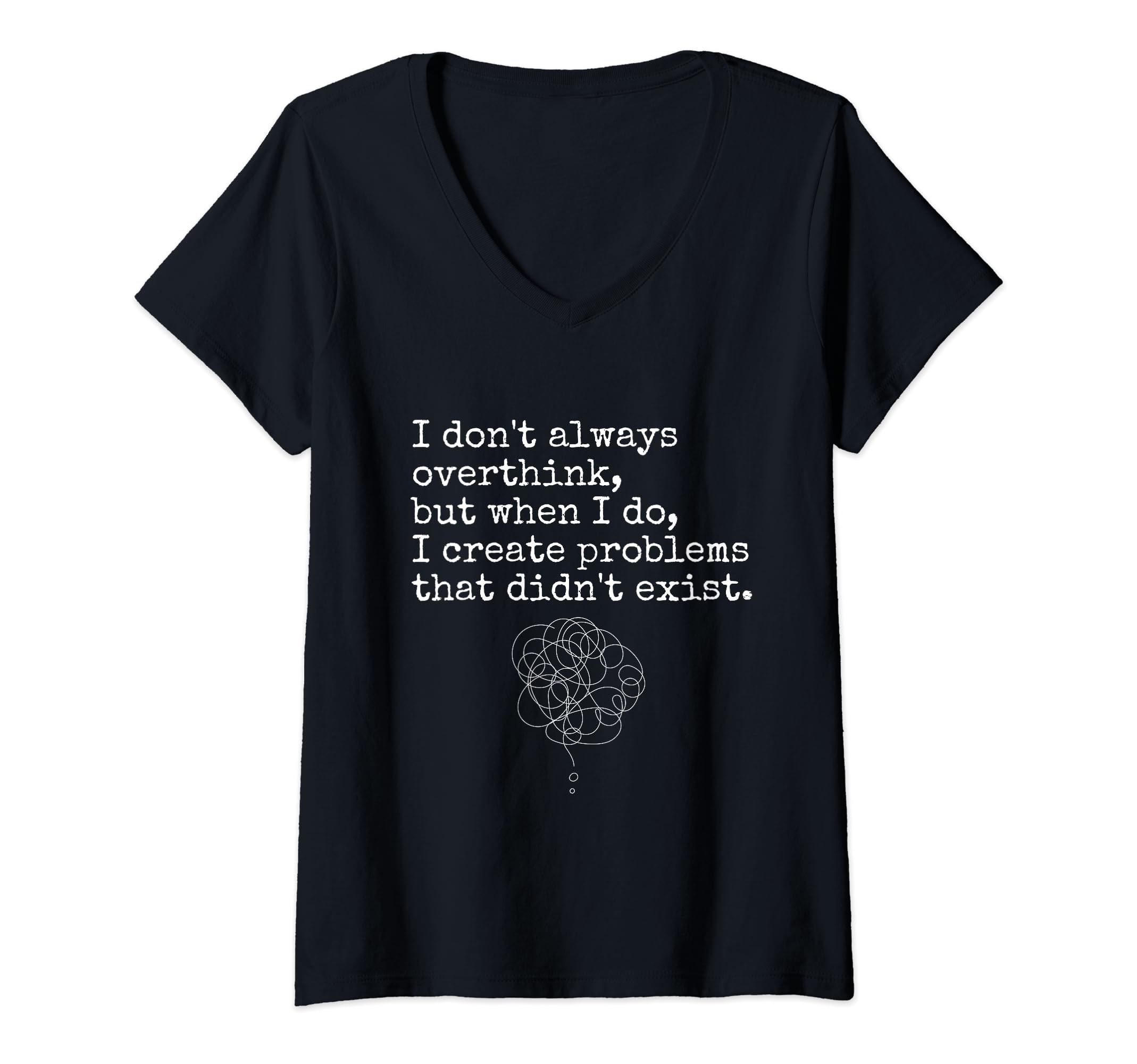 Im Overthinker Overthink Brain Funny T-Shirt - Casual Everyday Wear Unisex - T-Shirt, Sweatshirt, Hoodie