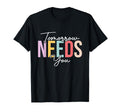 Tomorrow Needs You Awareness Support T-Shirt - Unique Graphic Unisex - T-Shirt, Sweatshirt, Hoodie