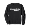 Homebody Baseball Tail Typography Sweatshirt - Aesthetic Graphic Men Women - T-Shirt, Sweatshirt, Hoodie