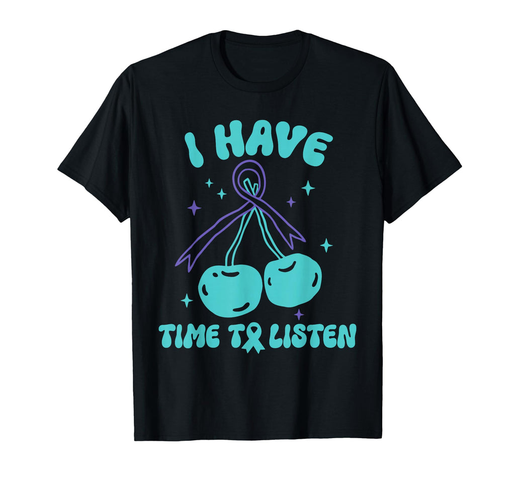 I Have Time To Listen Mental T-Shirt - Casual Everyday Wear Men Women - T-Shirt, Sweatshirt, Hoodie
