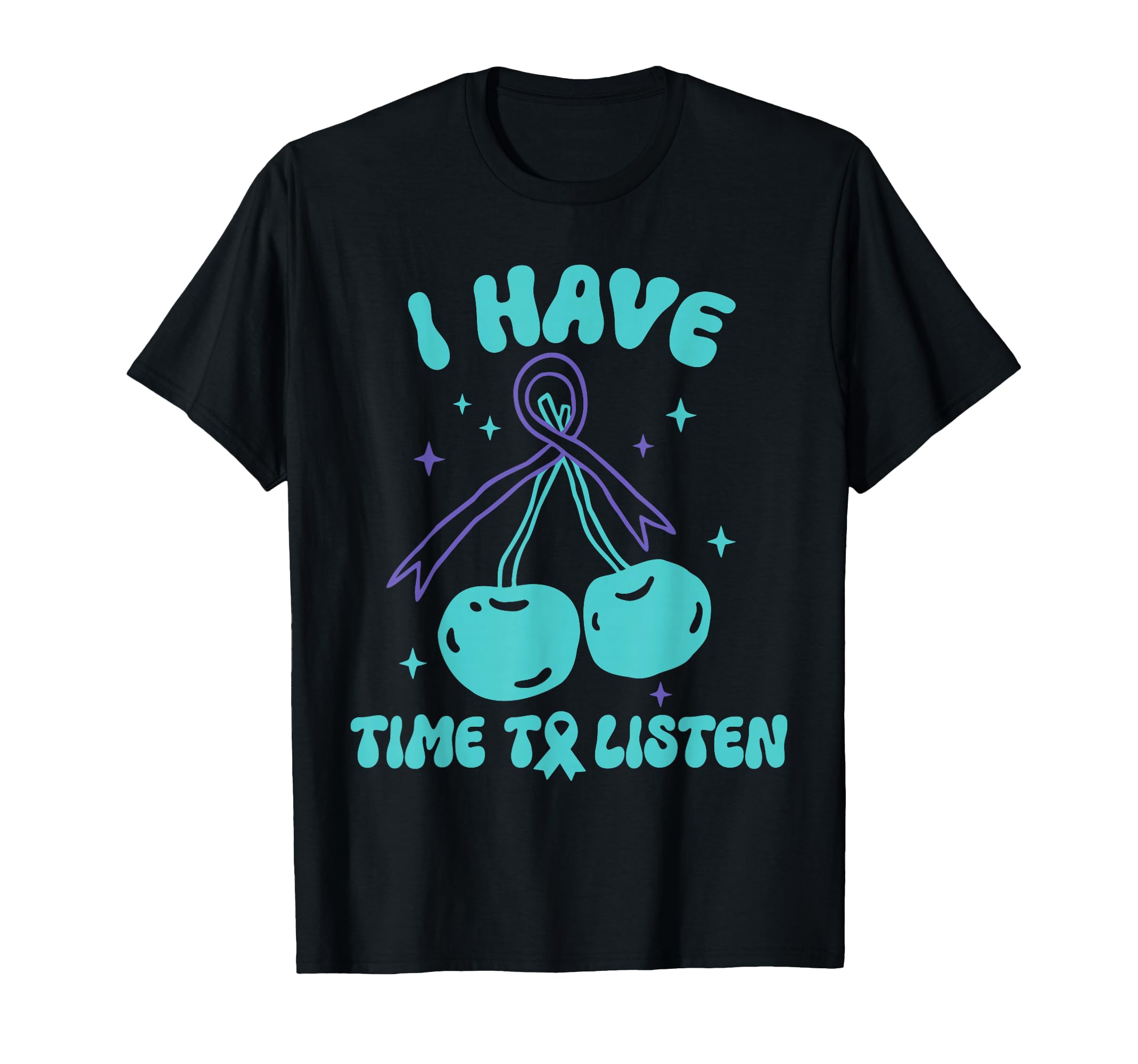 I Have Time To Listen Mental T-Shirt - Casual Everyday Wear Men Women - T-Shirt, Sweatshirt, Hoodie
