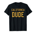 California Dude West Coast Socal Norcal T-Shirt - Unique Graphic Men Women - T-Shirt, Sweatshirt, Hoodie