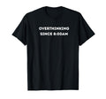 Overthinking Professional T-Shirt - Streetwear Style for Adults - T-Shirt, Sweatshirt, Hoodie