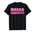 Manda Name Personalized 80S 90S Birthday T-Shirt - Graphic Print Unisex - T-Shirt, Sweatshirt, Hoodie