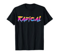 Radical 80S 90S Outrun Synthwave T-Shirt - Aesthetic Graphic Unisex - T-Shirt, Sweatshirt, Hoodie