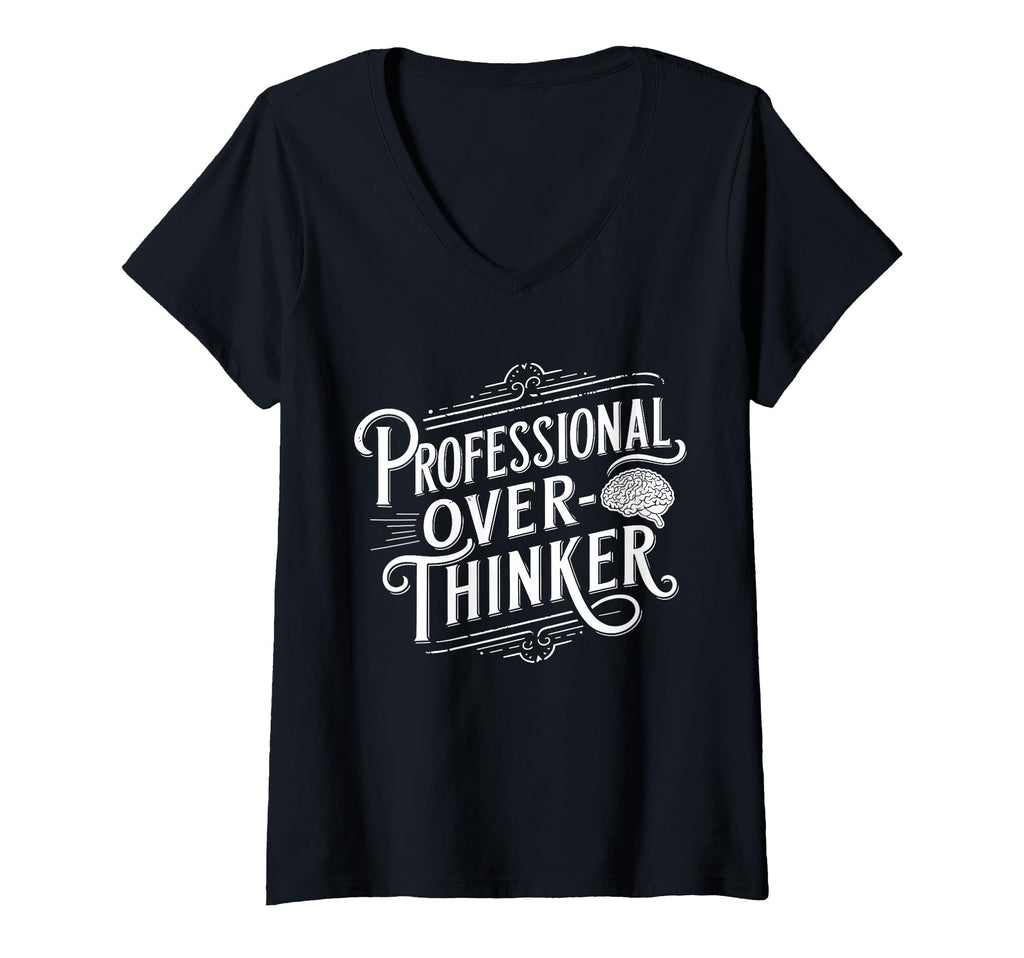 Womens Professional Overthinker Anxiety T-Shirt - Streetwear Style Unisex - T-Shirt, Sweatshirt, Hoodie