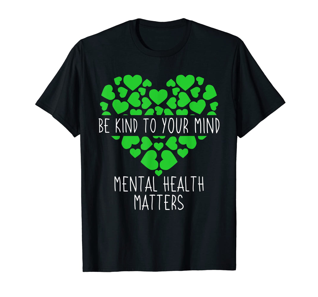 Green Ribbon Be Kind To Your Mind T-Shirt - Trendy Graphic for Adults - T-Shirt, Sweatshirt, Hoodie