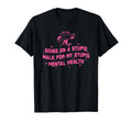 Funny Mental Health Going Walk T-Shirt - Trendy Graphic Unisex - T-Shirt, Sweatshirt, Hoodie