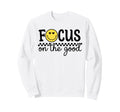 Focus Good Happy Face Positive Sweatshirt - Streetwear Style for Adults - T-Shirt, Sweatshirt, Hoodie