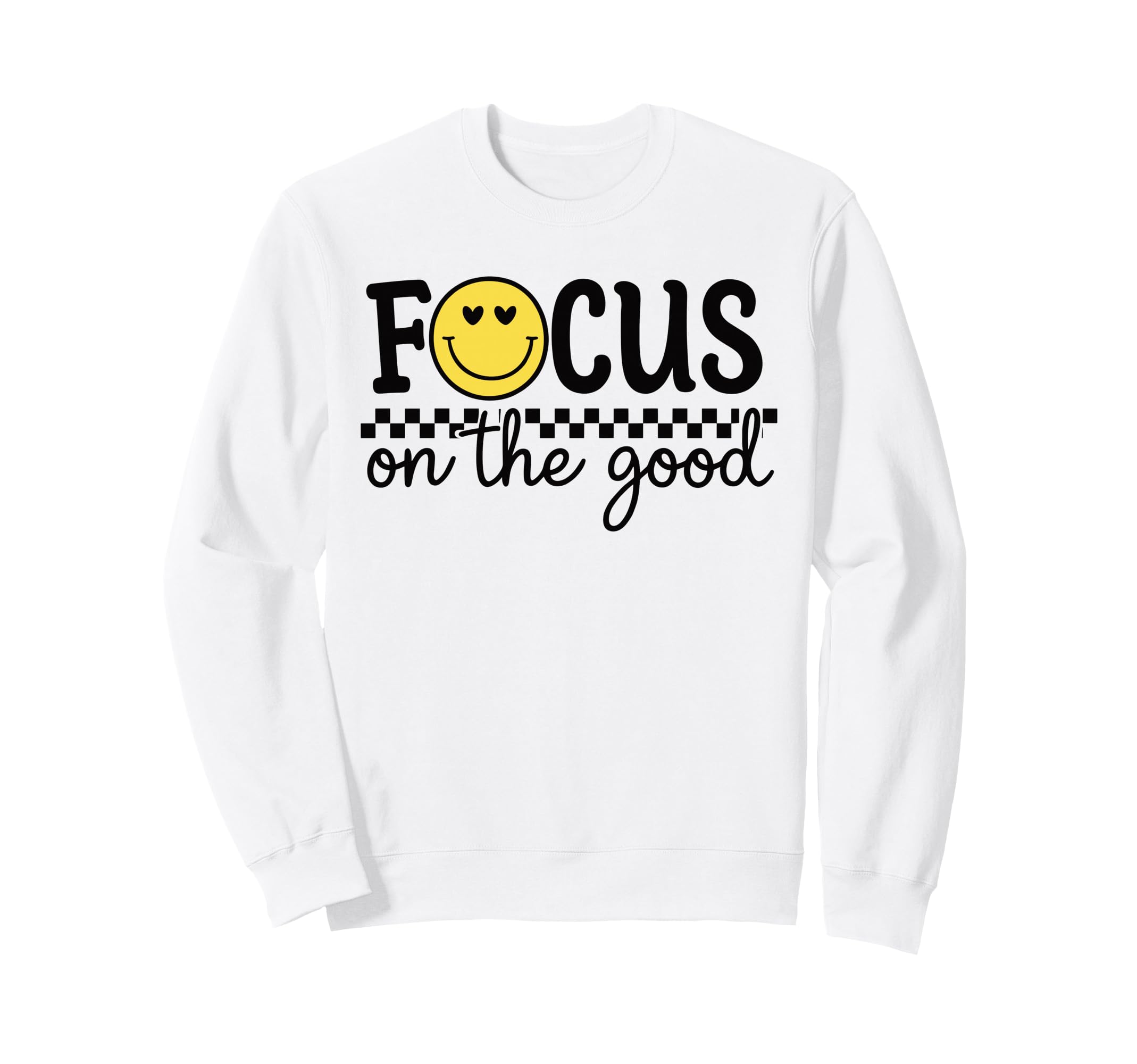 Focus Good Happy Face Positive Sweatshirt - Streetwear Style for Adults - T-Shirt, Sweatshirt, Hoodie