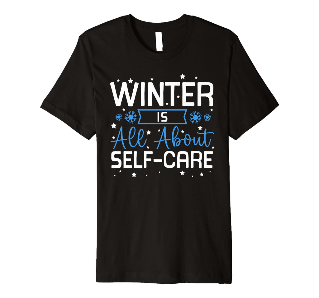 Winter Is All About Self Care Cozy T-Shirt - Aesthetic Graphic Unisex - T-Shirt, Sweatshirt, Hoodie