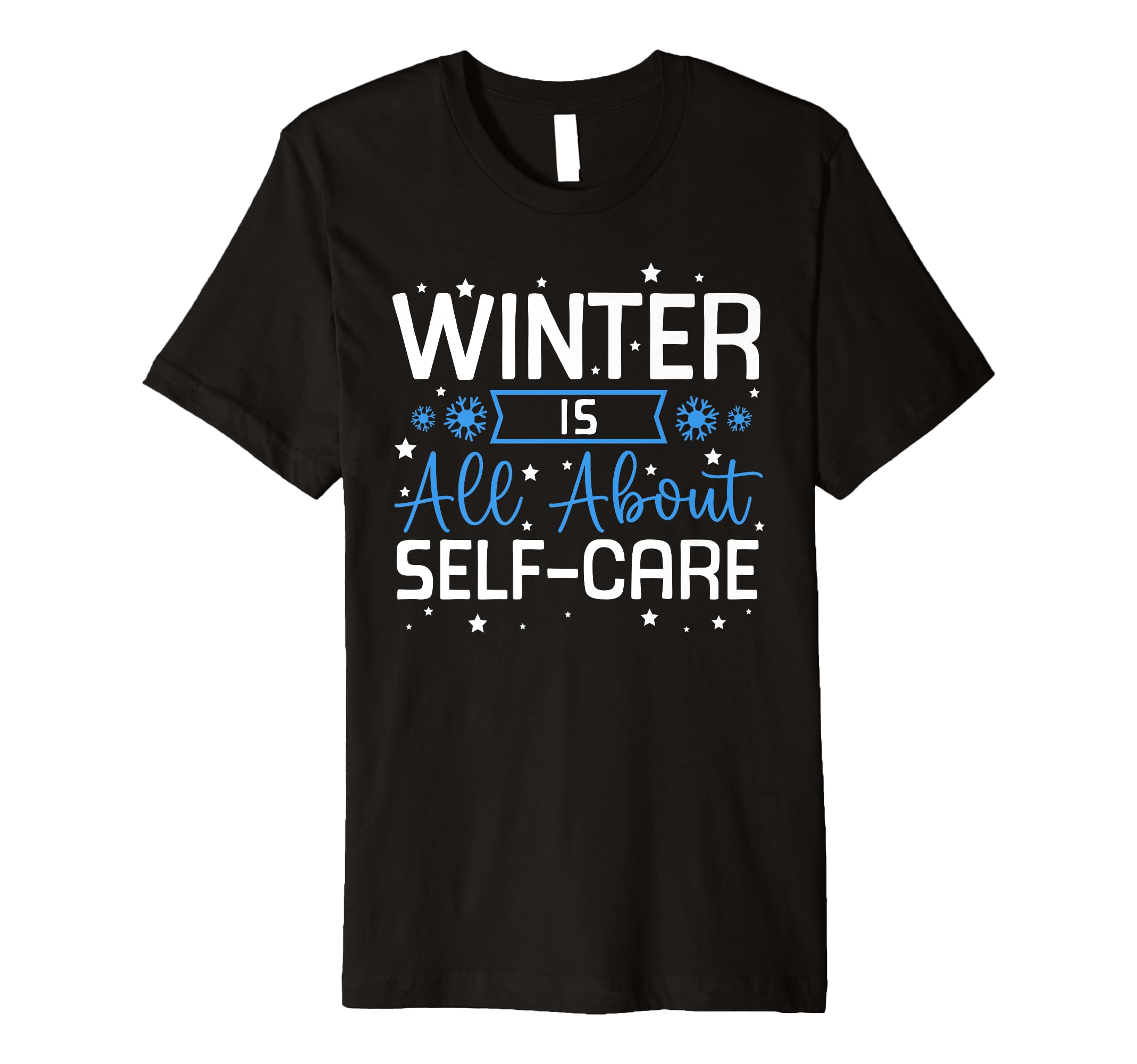 Winter Is All About Self Care Cozy T-Shirt - Aesthetic Graphic Unisex - T-Shirt, Sweatshirt, Hoodie