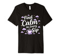 Calming Mornings Mindfulness Tea Time T-Shirt - Aesthetic Graphic Unisex - T-Shirt, Sweatshirt, Hoodie