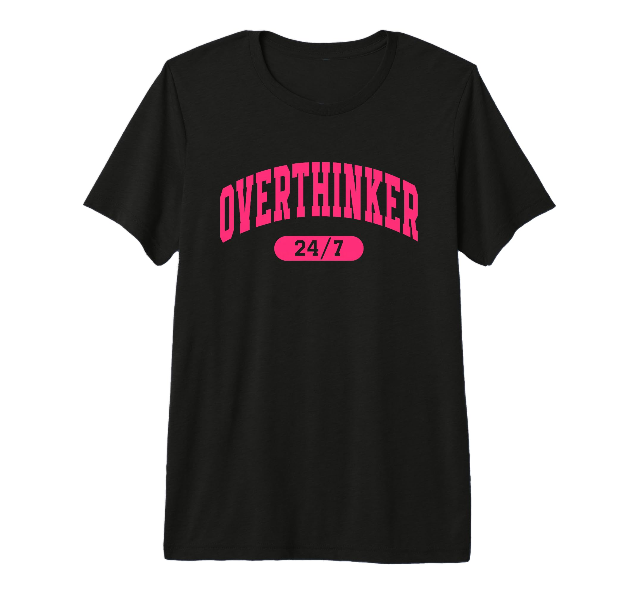 Overthinker 24 7 Funny Slogan Jersey Tri T-Shirt - Novelty Apparel Unisex - T-Shirt, Sweatshirt, Hoodie