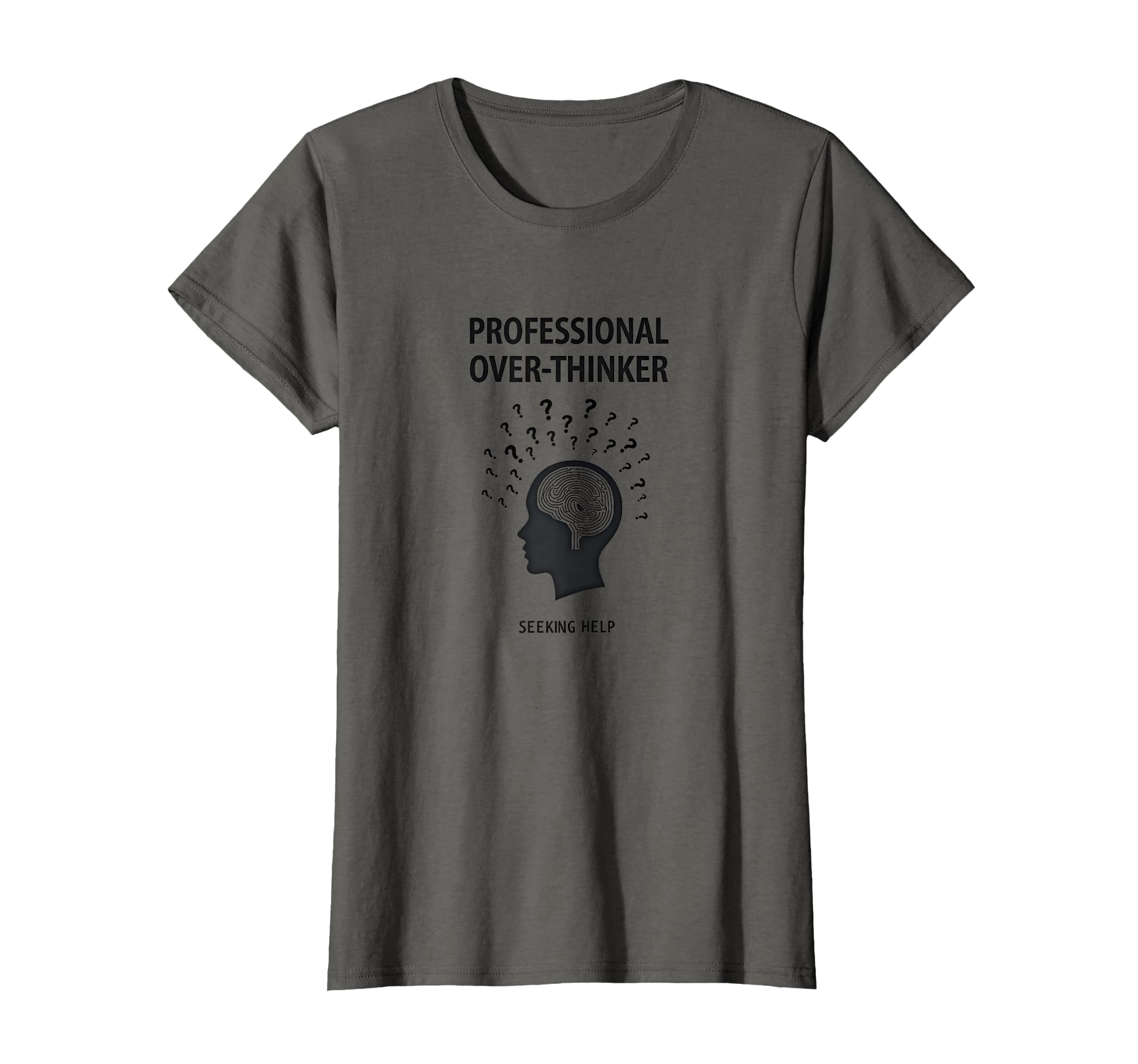 Professional Over Thinker Seeking T-Shirt - Casual Everyday Wear Men Women - T-Shirt, Sweatshirt, Hoodie