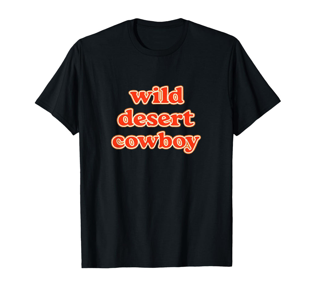Wild Desert Cowboy Western Typography T-Shirt - Trendy Graphic for Adults - T-Shirt, Sweatshirt, Hoodie