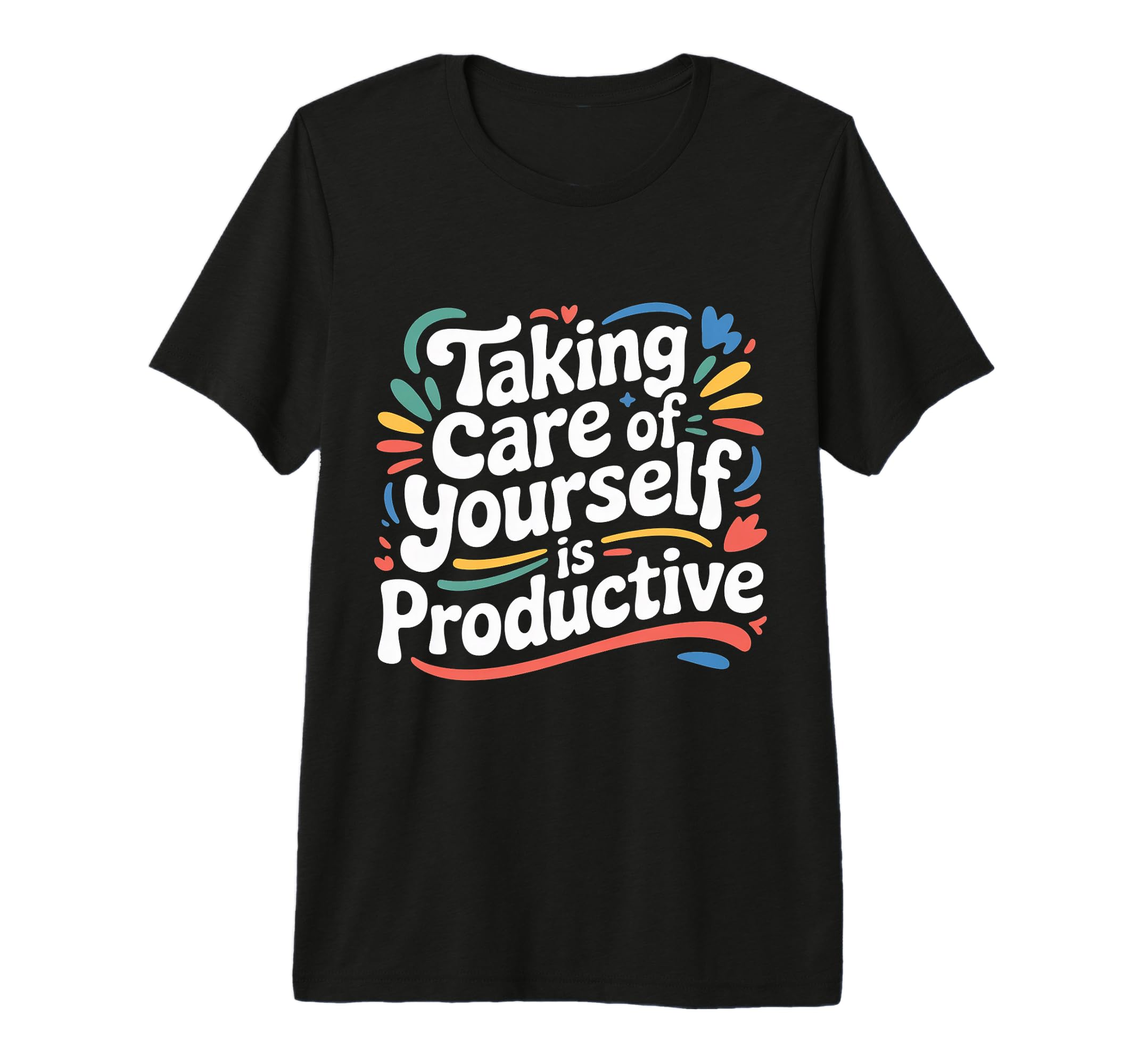 Taking Care Yourself Is Productive T-Shirt - Custom Art Print for Adults - T-Shirt, Sweatshirt, Hoodie