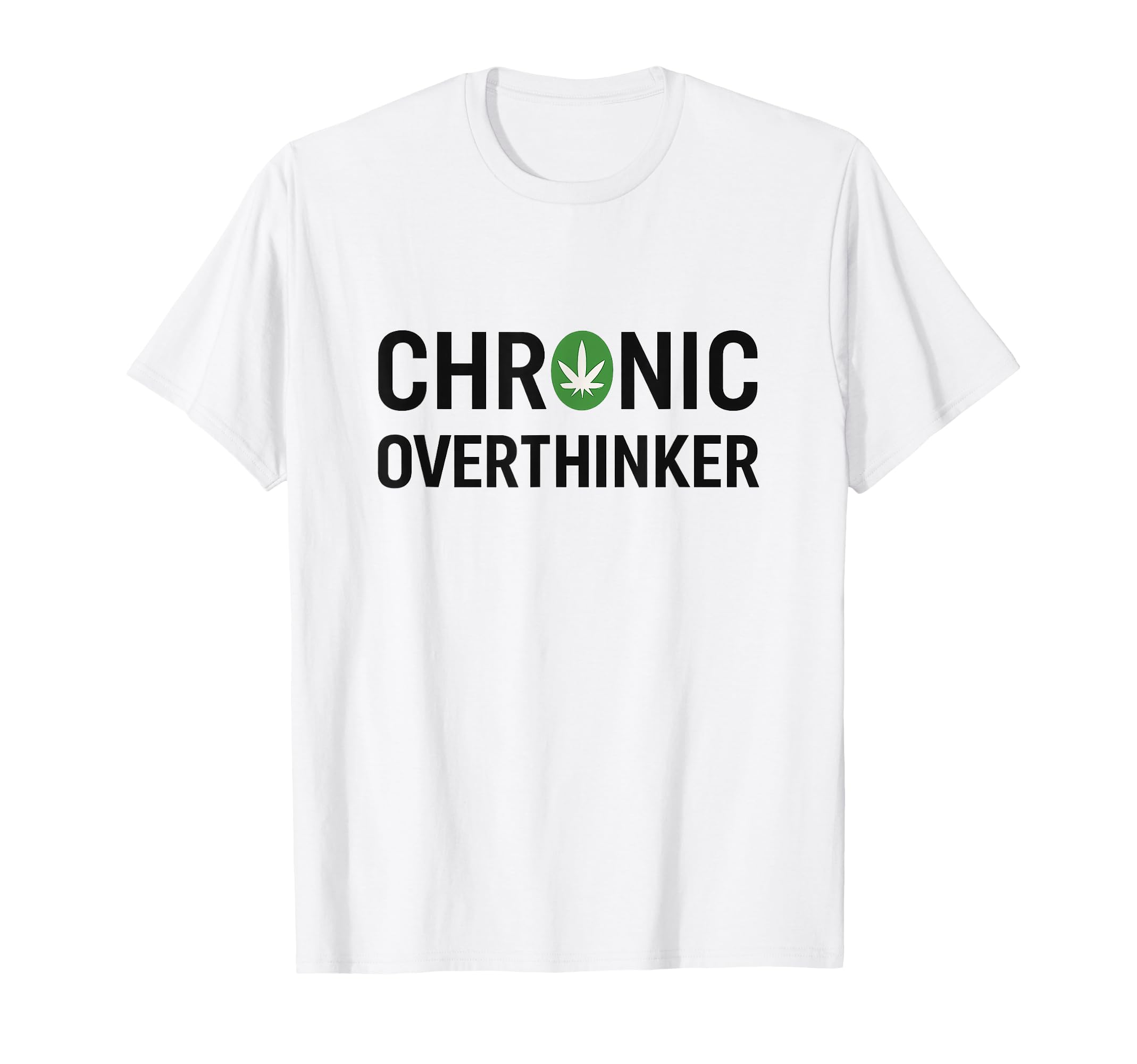 Chronic Overthinker T-Shirt - Unique Graphic Men Women - T-Shirt, Sweatshirt, Hoodie