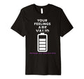 Your Feelings Are Valid Mental Health T-Shirt - Unique Graphic Men Women - T-Shirt, Sweatshirt, Hoodie