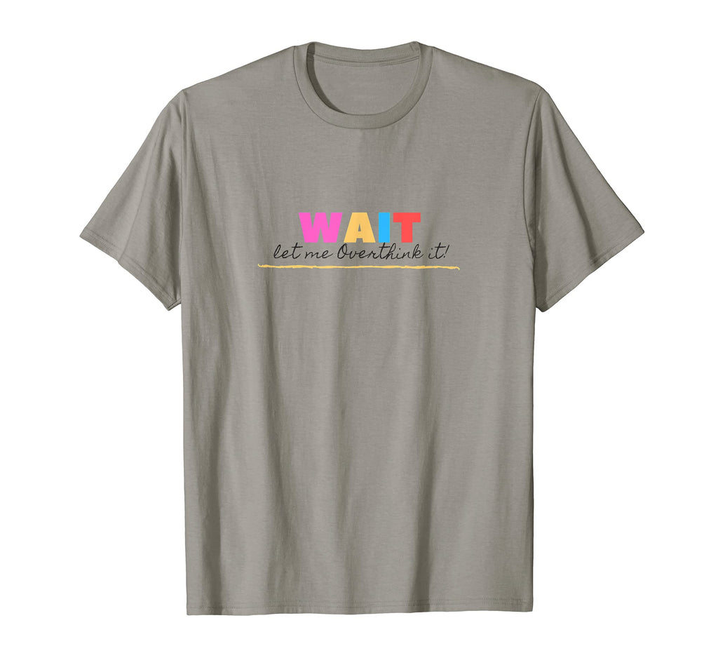 Overthinker T-Shirt - Casual Everyday Wear Unisex - T-Shirt, Sweatshirt, Hoodie