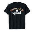Mental Health Squad Brain Mental T-Shirt - Casual Everyday Wear for Adults - T-Shirt, Sweatshirt, Hoodie