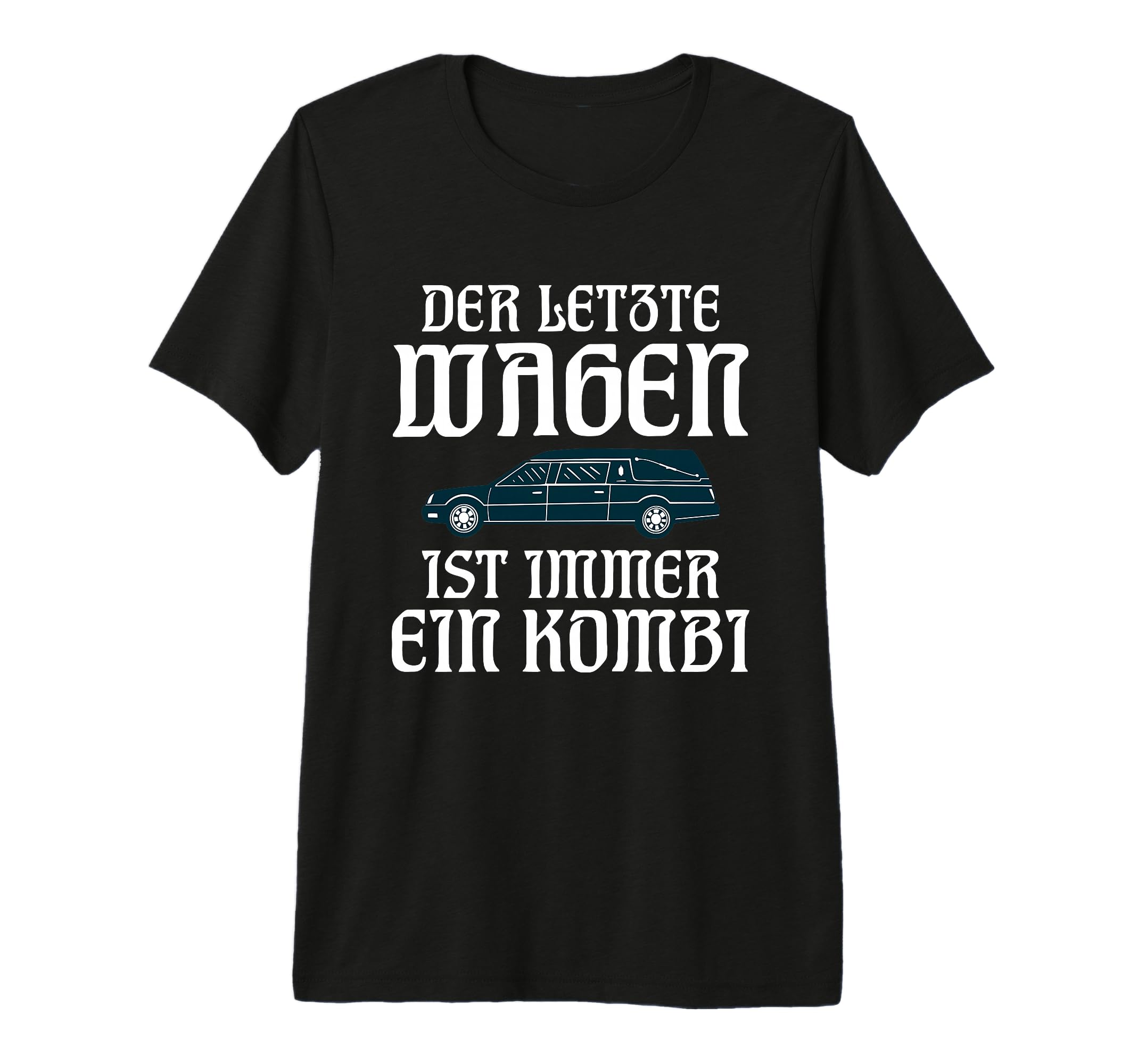 Last Car Is Always Combination T-Shirt - Fun Novelty Design Men Women - T-Shirt, Sweatshirt, Hoodie