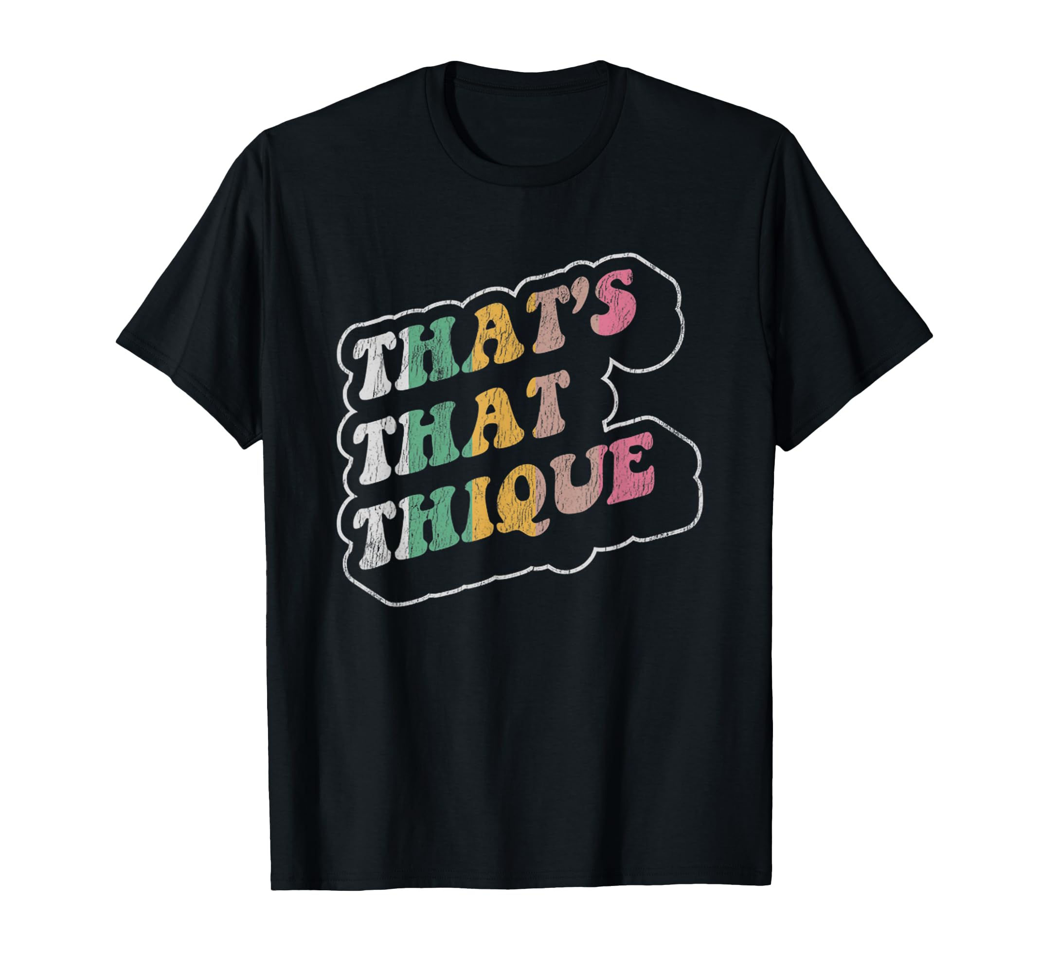 Thats That Thique Bold Typography T-Shirt - Trendy Graphic for Adults - T-Shirt, Sweatshirt, Hoodie