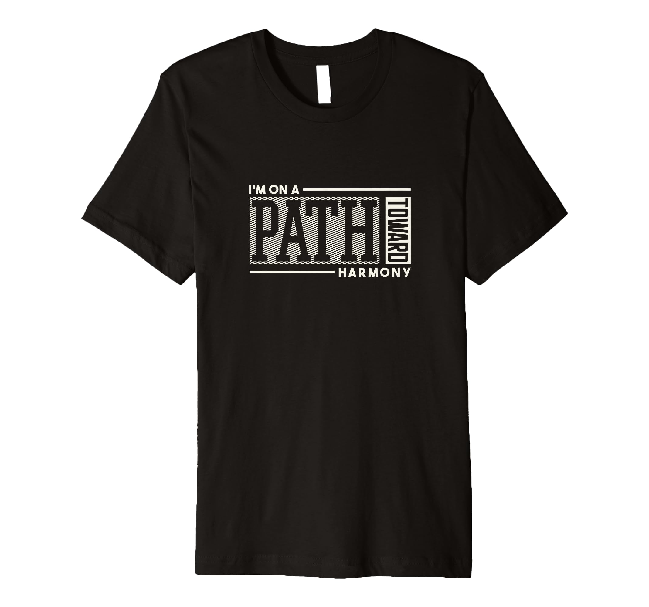 Motivational Mindfulness Im Path T-Shirt - Novelty Apparel for Adults - T-Shirt, Sweatshirt, Hoodie