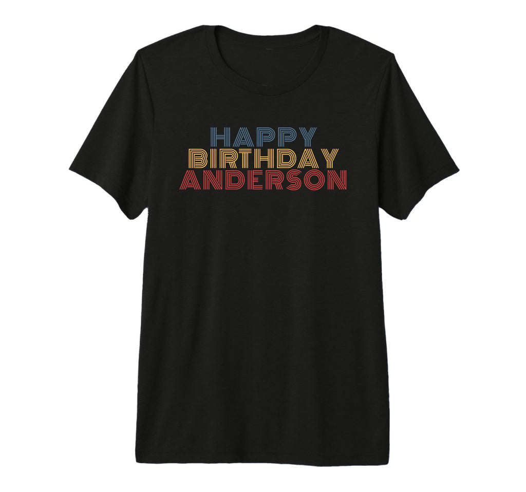 Happy Birthday Anderson Personalized T-Shirt - Fun Novelty Design Unisex - T-Shirt, Sweatshirt, Hoodie