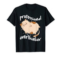 Professional Overthinker Funny Lazy T-Shirt - Unique Graphic for Adults - T-Shirt, Sweatshirt, Hoodie