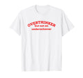 Overthinker But Not Underachiever T-Shirt - Novelty Apparel for Adults - T-Shirt, Sweatshirt, Hoodie