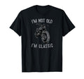 Im Not Old Im Motorcycle Biker T-Shirt - Unique Graphic Unisex - T-Shirt, Sweatshirt, Hoodie