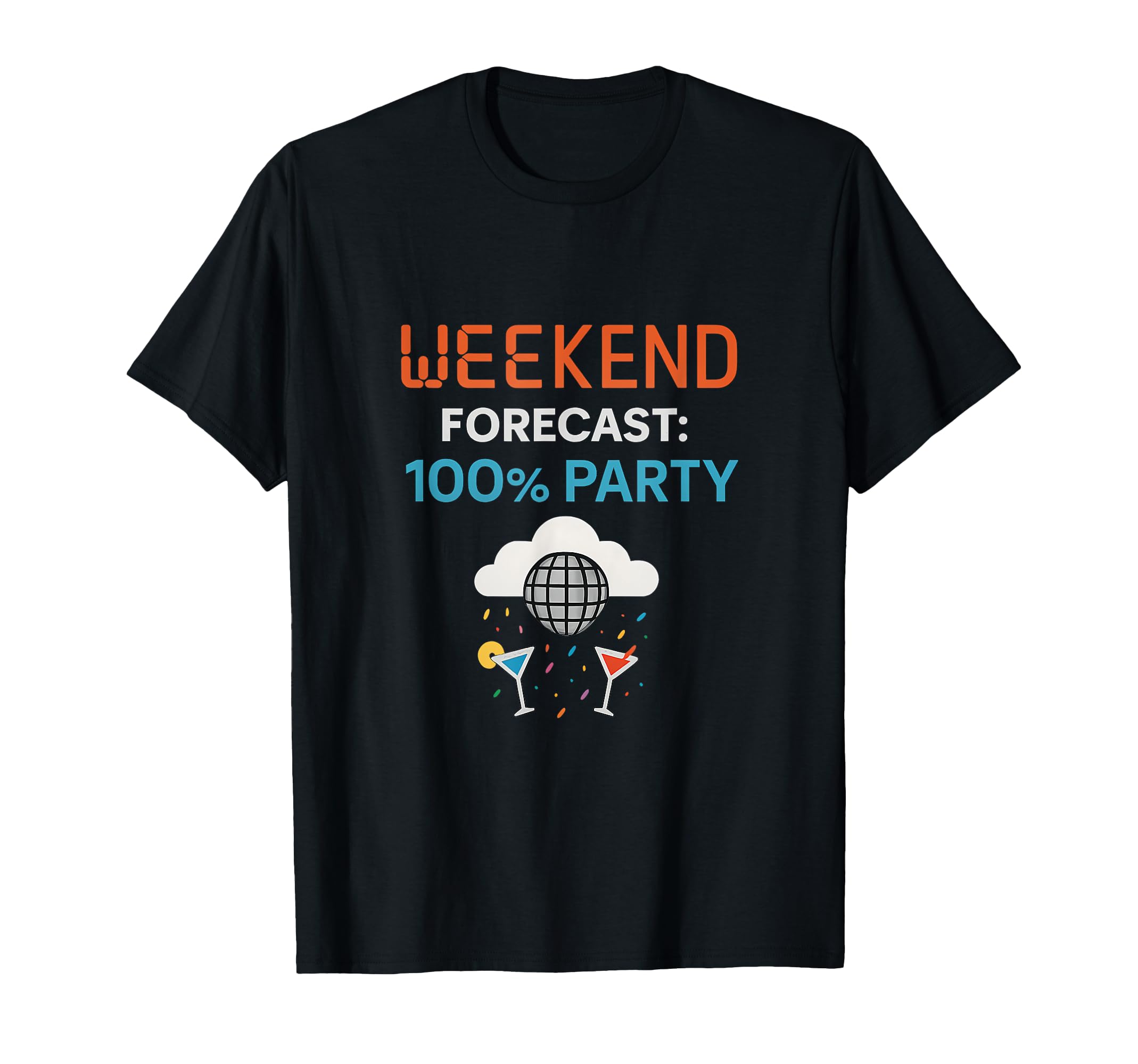 Weekend Forecast 100 Party Disco Ball T-Shirt - Fun Novelty Design Unisex - T-Shirt, Sweatshirt, Hoodie