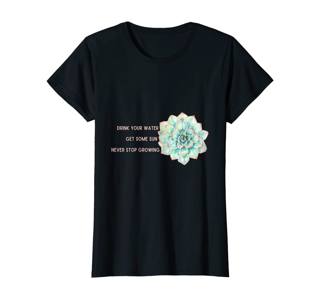 Womens Never Stop Growing Succulent T-Shirt - Casual Everyday Wear Unisex - T-Shirt, Sweatshirt, Hoodie