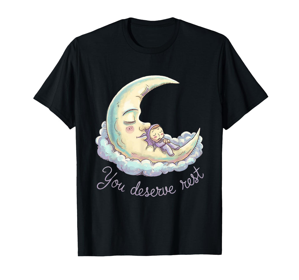 You Deserve Rest Moon Comfort Calm Pastel T-Shirt - Novelty Apparel Unisex - T-Shirt, Sweatshirt, Hoodie