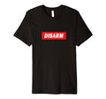 Disarm Word Statement Typography T-Shirt - Graphic Print Men Women - T-Shirt, Sweatshirt, Hoodie