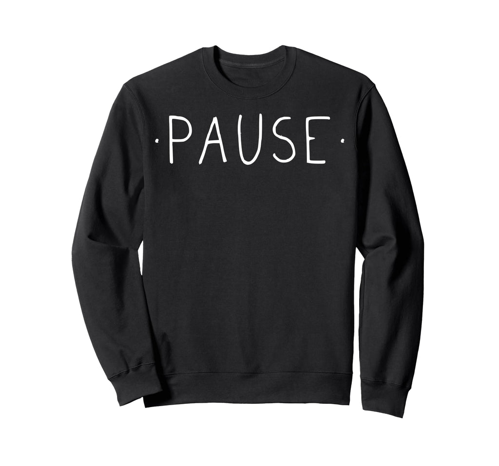 Pause Mindfulness Meditation Sweatshirt - Casual Everyday Wear for Adults - T-Shirt, Sweatshirt, Hoodie