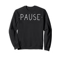 Pause Mindfulness Meditation Sweatshirt - Casual Everyday Wear for Adults - T-Shirt, Sweatshirt, Hoodie