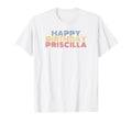 Happy Birthday Priscilla Personalized T-Shirt - Trendy Graphic Men Women - T-Shirt, Sweatshirt, Hoodie